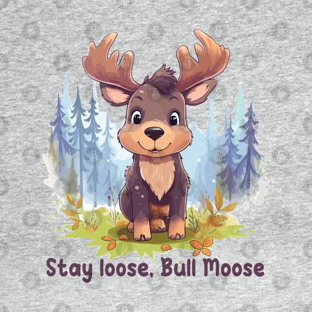 Stay loose, Bull Moose by JessCrafts